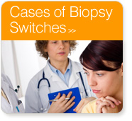 Cases of Biopsy Switches 